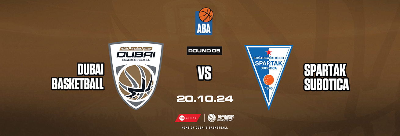 DUBAI BASKETBALL VS SPARTAK SUBOTICA