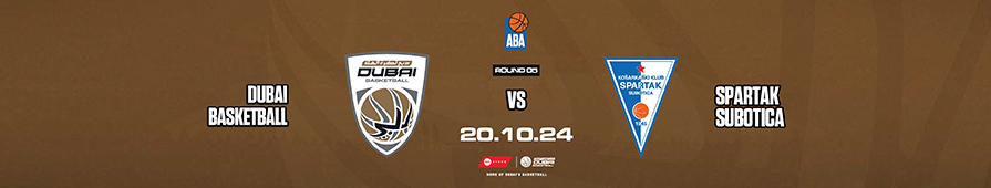 DUBAI BASKETBALL VS SPARTAK SUBOTICA