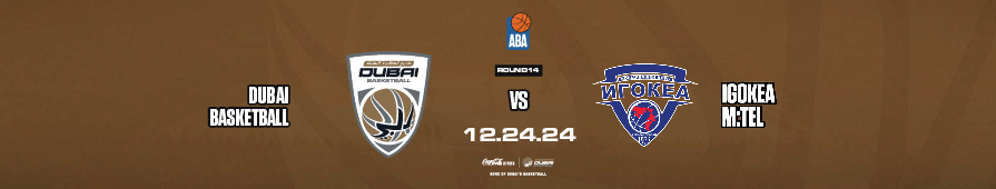 DUBAI BASKETBAL VS IGOKEA M:TEL